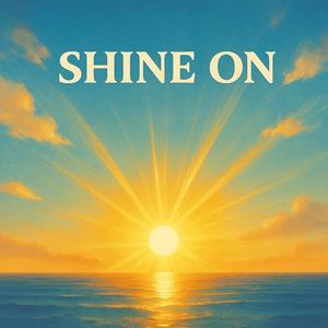 Shine on