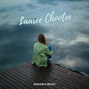 Laaree Chootee (feat. SUMMORIX & Kritiman Mishra)