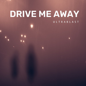 Drive Me Away
