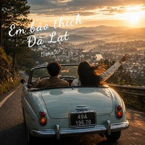 Em bảo thích Đà Lạt