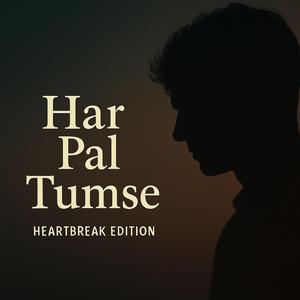 Har Pal Tumse
