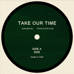 TAKE OUR TIME