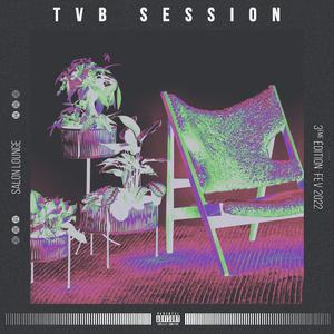 TVB Session 3 (feat. Kili K, Deuzé, Mel, OFFā, Gris Anthracite, Randy, Zosterae & Le Nej)
