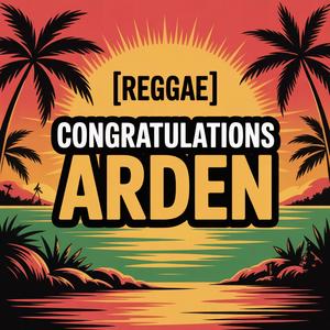 Arden Congratulations Song (Reggae)