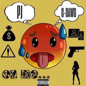 ON ME (feat. C-Dawg)