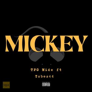 Mickey (feat. Tobes44)