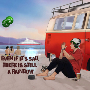 Even If It's Sad, There Is Still A Rainbow