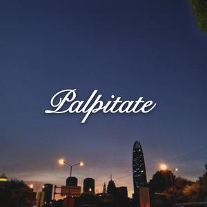Palpitate
