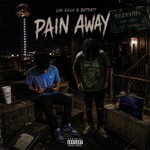 Pain Away (feat. Luh Killo)