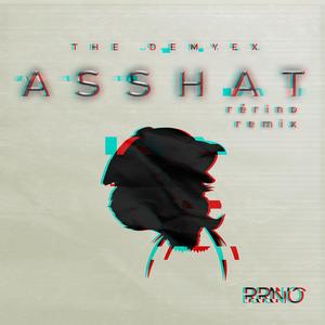 Asshat (Rérino Remix) (Rérino Remix)