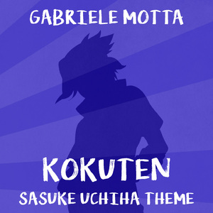 Kokuten (Sasuke Uchiha Theme) (From "Naruto Shippuden")