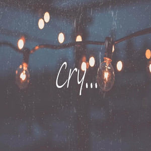 Cry...