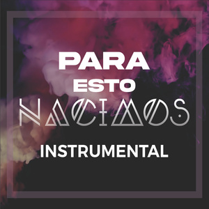Para Esto Nacimos (Instrumental Version)