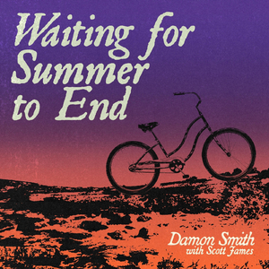 Waiting for Summer to End (feat. Scott James)
