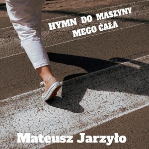 Hymn do maszyny mego ćała