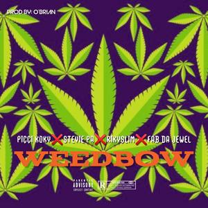 Weedbow (feat. Picci koky, Stevie Pa & Riky slim)