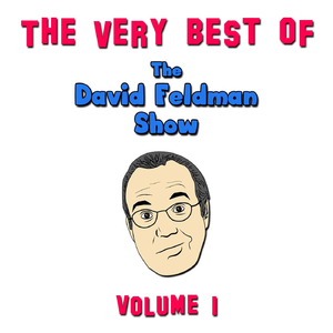 The Very Best of the David Feldman Show, Vol. 1