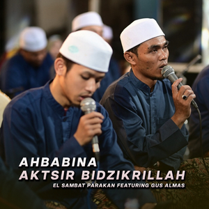 Ahbabina Aktsir Bidzikrillah