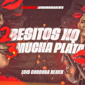 2 Besitos Xq 3 Mucha Plata