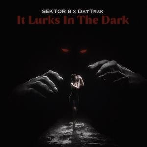 It Lurks In The Dark