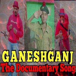 Ganeshganj the Documentary Song (feat. Aabhisek Katare)