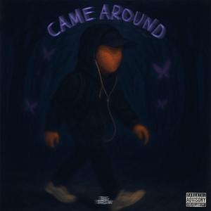 Came Around
