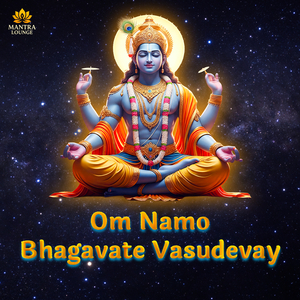 Om Namo Bhagavate Vasudevay