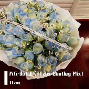 NINEONE#乃万-But U（TTzox Bootleg Mix）