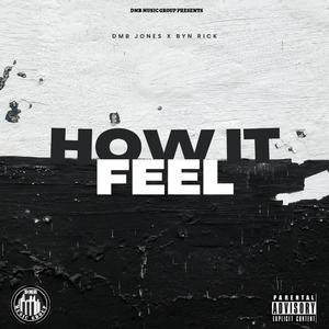 How It Feel (feat. BYN Rick)