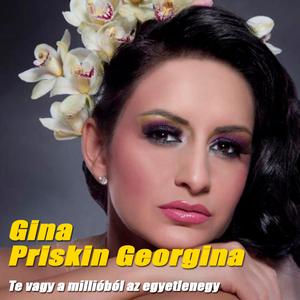 Te vagy a millióból az egyetlenegy (feat. Gina, Priskin Georgina)