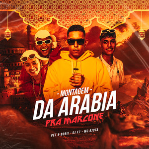 Montagem - Da Arabia pra Marcone