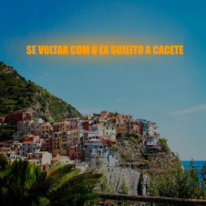 Se Voltar Com O Ex Sujeito a Cacete