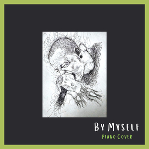 By Myself (Piano Cover)