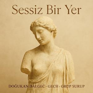 Sessiz Bir Yer (feat. Doğukan Dalgeç & GECH)