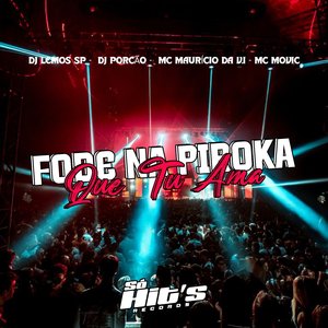 Foda na Piroka Que Tu Ama (feat. Mc Movic)
