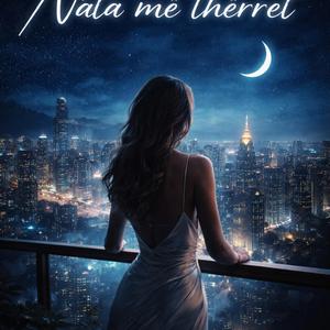 Nata më thërret