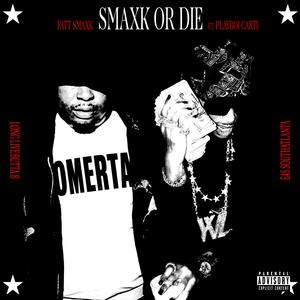 Smaxk Or Die (feat. Playboi Carti)