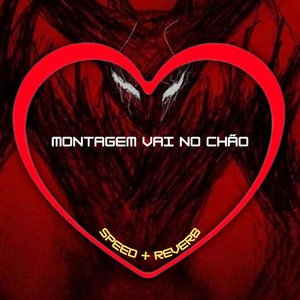 Montagem Vai no Chão (Speed + Reverb)