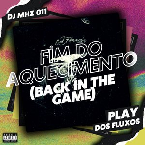 Fim do Aquecimento (Back in the Game)