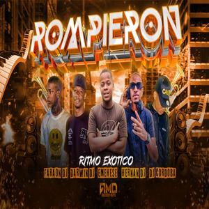 ROMPIERON (RITMO EXOTICO) (feat. Darwin Dj, EMEHESE, FARAON DJ & HERNAN DJ)