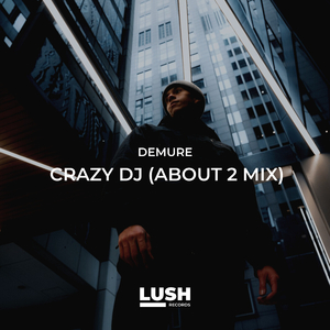 Crazy DJ (About 2 Remix)