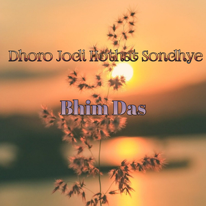 Dhoro Jodi Hothat Sondhye