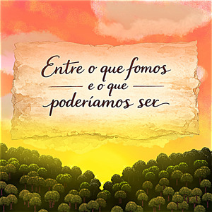 Entre o que fomos e o que poderíamos ser