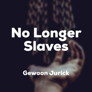 No Longer Slaves