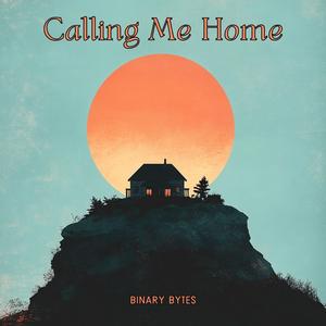 Calling Me Home