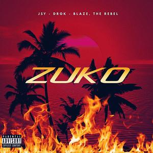 Zuko (feat. Drok & Blaze, the Rebel)
