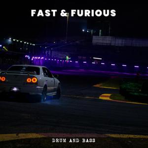 Fast & Furious (Drum and Bass)
