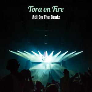 Tora On Fire