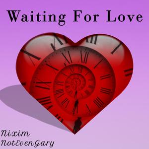 Waiting for Love (feat. Notevengary)