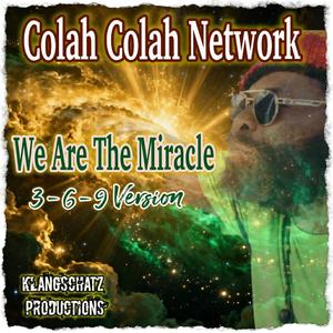 We Are The Miracle (3-6-9 Version)